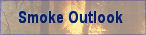 Smoke Outlook